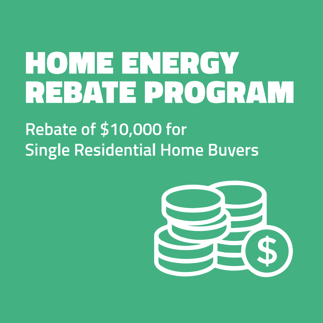 Energy Rebate Program - Rebate of $10,000 for Single Residential Home Buyers
